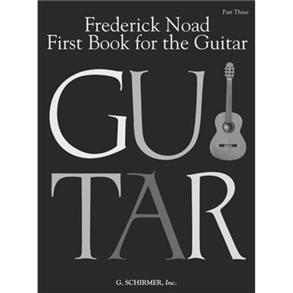 Frederick Noad First Book for the Guitar Part 3